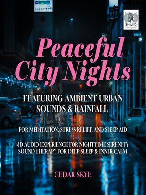 cover image of Peaceful City Nights Featuring Ambient Urban Sounds & Rainfall for Meditation, Stress Relief, and Sleep Aid